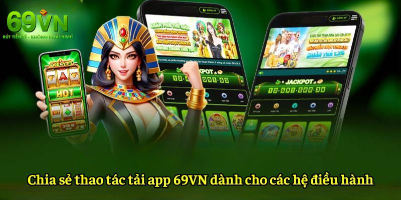 69VN Lwtf - Trang Chủ 69VN.COM Chơi Casino 69VN Nhận 69K 15 Hướng dẫn tải app 69VN về điện thoại di động cho hệ điều hành Android và IOS