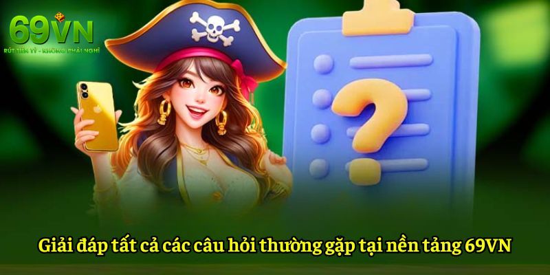 69VN Lwtf - Trang Chủ 69VN.COM Chơi Casino 69VN Nhận 69K 16 Thắc mắc về 69VN thường gặp nhất hiện nay
